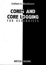 Cores and Core Logging for Geologists - Whittles Publishing