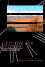 Fifty-Five and Counting - James Calvin Schaap