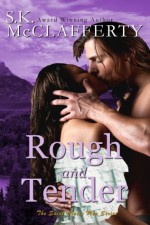 Rough And Tender (The St. Claire Men Series) - S. K. McClafferty