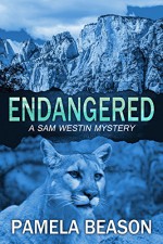 Endangered (A Sam Westin Mystery Book 1) - Pamela Beason