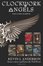 Clockwork Angels: The Comic Scripts - Kevin J. Anderson, Neil Peart