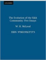 The Evolution Of The Sikh Community: Five Essays - W.H. McLeod