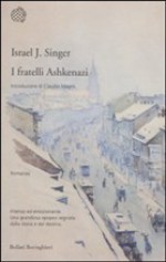 I fratelli Ashkenazi - Israel Joshua Singer, Claudio Magris, Bruno Fonzi