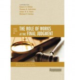 Four Views on the Role of Works at the Final Judgment (Counterpoints: Bible & Theology) (Paperback) - Common - By (author) Thomas R. Schreiner, By (author) James D. G. Dunn, By (author) Michael P. Barber, By (author) Alan P. Stanley, Series edited by Stanley N. Gundry By (author) Robert N. Wilkin