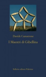 I Maestri di Gibellina - Davide Camarrone