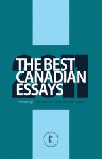 The Best Canadian Essays 2011 - Ibi Kaslik, Christopher Doda