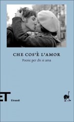 Che cos'è l'amor: Poesie per chi si ama - Fabiano Massimi