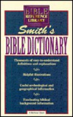 Smith's Bible Dictionary - William Smith Jr.