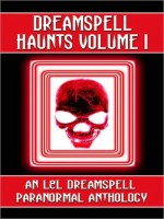 Dreamspell Haunts Volume 1 - Lisa Rene Smith