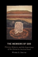 Memoirs of God - Mark S. Smith