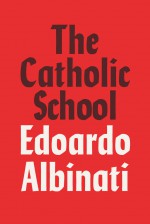 The Catholic School - Edoardo Albinati