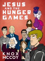 Jesus and The Hunger Games - Knox McCoy