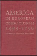 America in European Consciousness, 1493-1750 - Karen Ordahl Kupperman