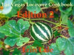 Las Vegas Locavore Cookbook Edition 2 - Erin Lale