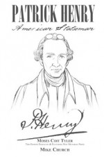 Patrick Henry - American Statesman - Moses Tyler, Mike Church