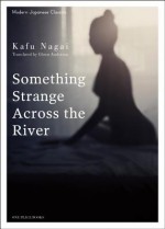 Something Strange Across the River - Kafū Nagai