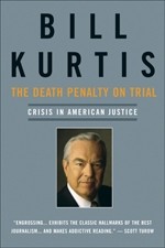 Death Penalty on Trial: Crisis in American Justice - Bill Kurtis