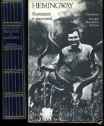 Romanzi e racconti - Fernanda Pivano, Giuseppe Trevisani, Ernest Hemingway