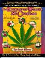 The Emperor Wears No Clothes 12 Edition (Emperor Wears No Clothes) - Jack Herer