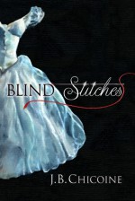 Blind Stitches - J.B. Chicoine