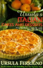 Ursulas Italian Cakes And Desserts - Ursula Ferrigno, Susanna Tee