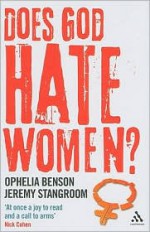 Does God Hate Women? - Ophelia Benson, Jeremy Stangroom