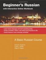 Beginner's Russian: With Interactive Online Workbook (Russian Edition) - Anna Kudyma, Frank Miller, Olga Kagan