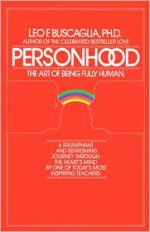 Personhood: The Art of Being Fully Human - Leo Buscaglia