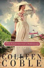 The Lightkeeper's Daughter - Colleen Coble