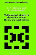 Mathematical Models in Electrical Circuits: Theory and Applications - C.A. Marinov, Pekka Neittaanmäki