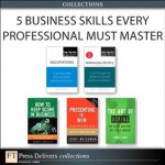 5 Business Skills Every Professional Must Master (Collection) - Terry J. Fadem, Leigh Thompson, Jerry Weissman, Robert Follett, Stephen Robbins