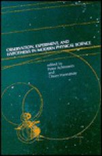 Observation, Experiment, and Hypothesis in Modern Physical Science - Peter Achinstein