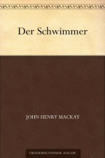 Der Schwimmer (German Edition) - John Henry Mackay