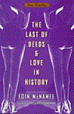 The Last of Deeds & Love in History - Eoin McNamee