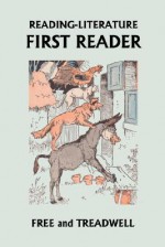 READING-LITERATURE First Reader (Yesterday's Classics) - Harriette Taylor Treadwell