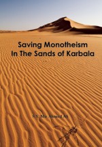 Saving Monotheism in the Sands of Karbala - S.V. Mir Ahmed Ali