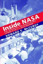 Inside NASA: High Technology and Organizational Change in the U.S. Space Program - Howard E. McCurdy