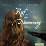 Ruf der Dämmerung - Riana O'Donnell, Anne Helm, Lübbe Audio