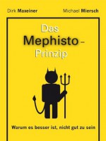 Das Mephisto-Prinzip (German Edition) - Michael Miersch, Dirk Maxeiner