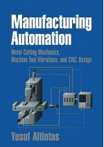 Manufacturing Automation: Metal Cutting Mechanics, Machine Tool Vibrations, and Cnc Design - Yusuf Altintas