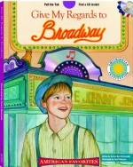 Give My Regards to Broadway - a Smithsonian American Favorites Book (with sing-along audiobook CD and music sheet) - Barbie Schwaeber, Carol Newsom