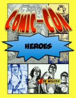 Comic-Con Heroes: The Fans Who Make the Greatest Show on Earth - Joe Wilcox