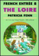 The Loire: French Entree 8 - Patricia Fenn