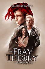 The Fray Theory: Resonance - Nelou Keramati