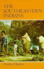 Southeastern Indians - Charles M. Hudson