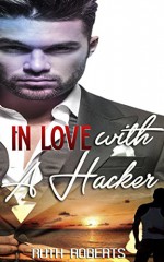 GAY ROMANCE: IN LOVE WITH A HACKER (M/M Straight to Gay First Time Romance Collection) - Ruth Roberts