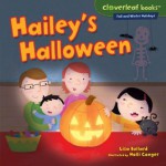 Hailey's Halloween (Cloverleaf Books- Fall and Winter Holidays) - Lisa Bullard, Holli Conger