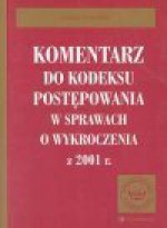 Komentarz do kodeksu postępowania w sprawach o wykroczenia z 2001 r. - Janusz. Lewiński