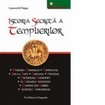 Istoria secreta a Templierilor - Laurent De Vargas, Nicolae Constantinescu