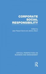 Corporate Social Responsibility - Jeremy Moon, Jean-Pascal Gond